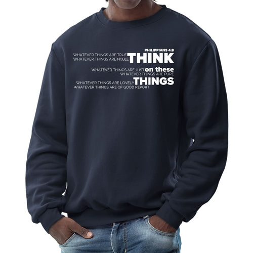 Mens Graphic Sweatshirt - Think on these Things